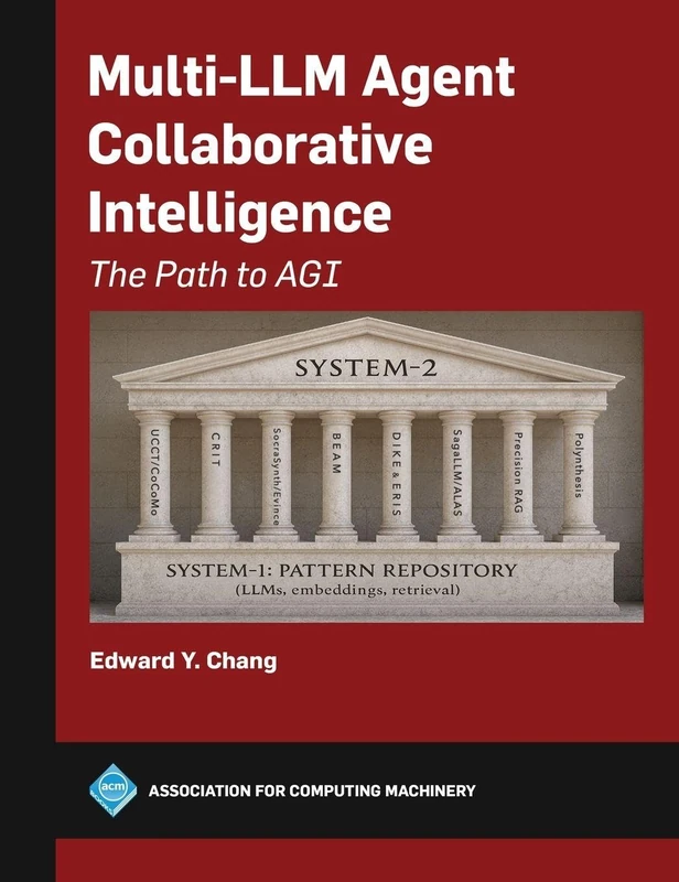 Multi-LLM Agent Collaborative Intelligence: The Path to AGI (ACM Books)