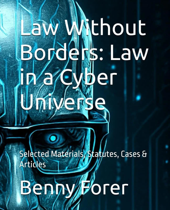 Law Without Borders: Law in a Cyber Universe: Selected Materials, Statutes, Cases & Articles