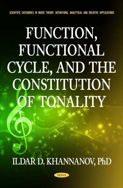 Function, Functional Cycle, and the Constitution of Tonality (Scientific Categories in Music Theory: Definitions, Analytical and Creative Applications)