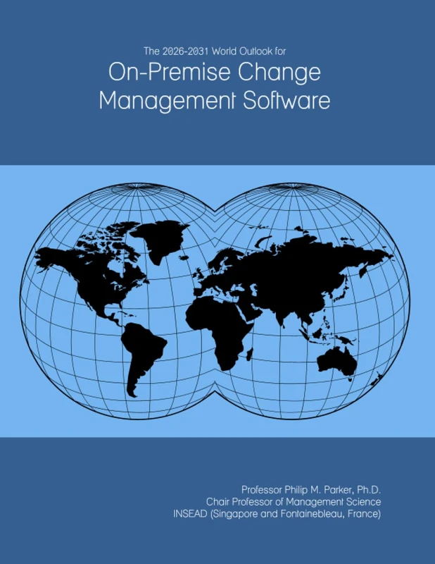 The 2026-2031 World Outlook for On-Premise Change Management Software