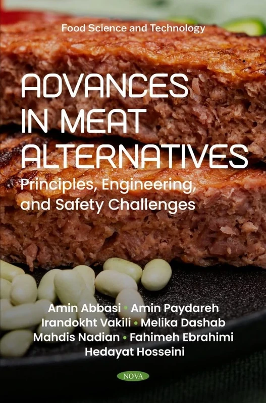 Advances in Meat Alternatives: Principles, Engineering, and Safety Challenges (Food Science and Technology)