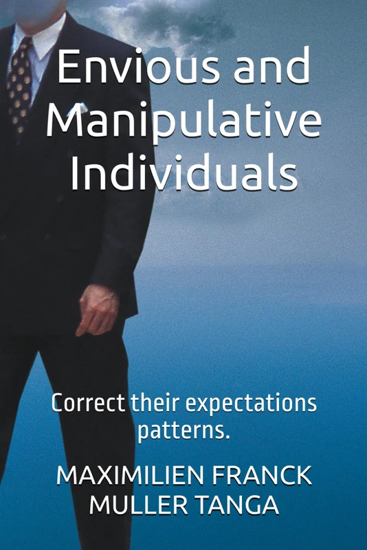 Envious and Manipulative Individuals: Correct their expectations patterns.