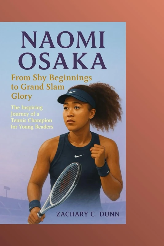 NAOMI OSAKA FROM SHY BEGINNINGS TO GRAND SLAM GLORY: The Inspiring Journey of a Tennis Champion for Young Readers - Image 1