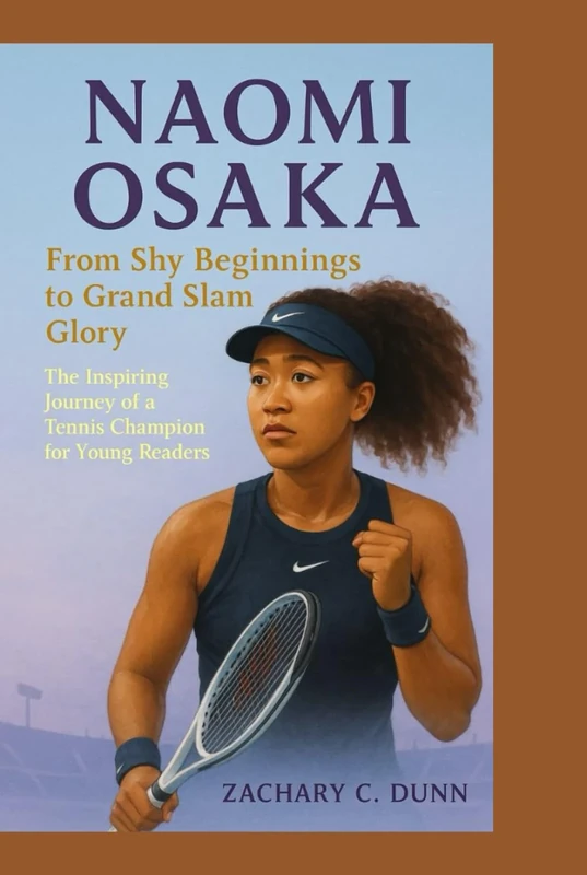 NAOMI OSAKA FROM SHY BEGINNINGS TO GRAND SLAM GLORY: The Inspiring Journey of a Tennis Champion for Young Readers - Image 1