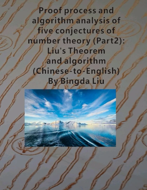 Proof process and algorithm analysis of five conjectures of number theory (Part2): Liu's Theorem and algorithm (Chinese-to-Enlish)