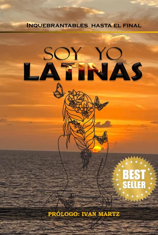 SOY YO LATINAS: INQUEBRANTABLES HASTA EL FINAL