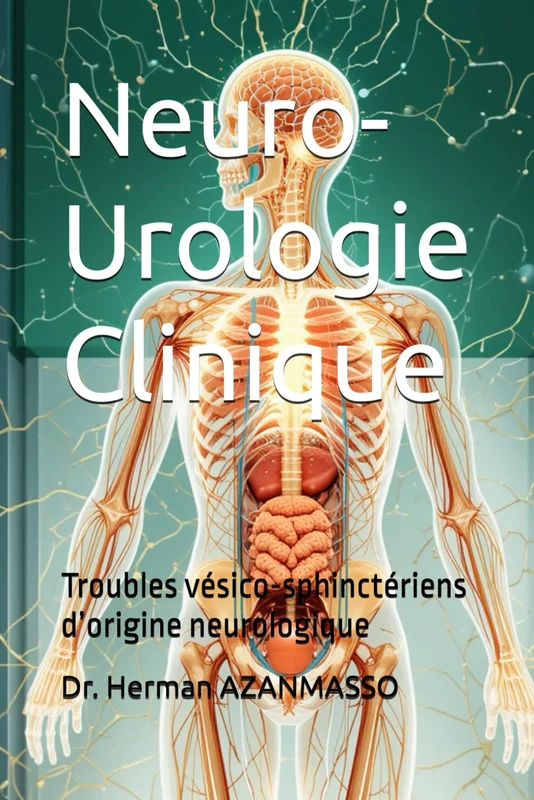 Neuro-Urologie Clinique: Troubles vésico-sphinctériens d’origine neurologique - Image 1