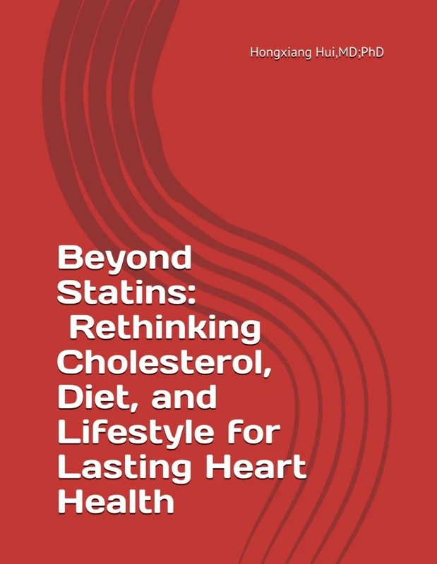 Beyond Statins Rethinking Cholesterol, Diet, and Lifestyle for Lasting Heart Health - Image 1