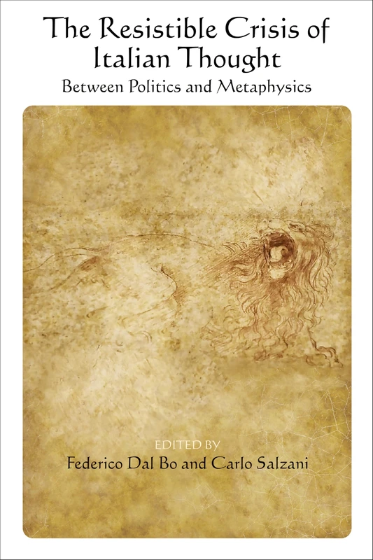 The Resistible Crisis of Italian Thought: Between Politics and Metaphysics (SUNY series in Contemporary Italian Philosophy)