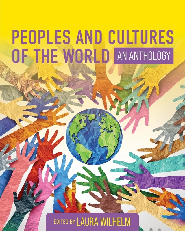 Peoples and Cultures of the World: An Anthology