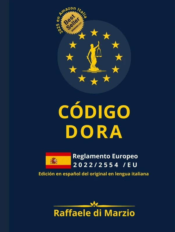 CÓDIGO DORA - Reglamento 2022/2554/UE: GUÍA RAZONADA 2025 DE LA RESILIENCIA DIGITAL EUROPEA (Lex UE – Derecho, Finanzas y Tecnología)