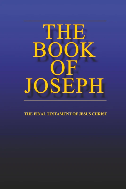 the BOOK of JOSEPH: the Final Testament of Jesus Christ - Image 1
