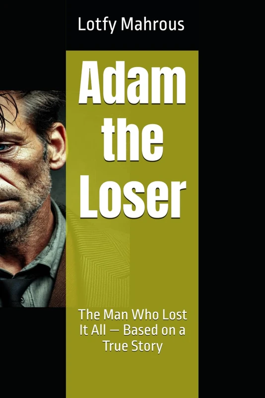 Adam the Loser: The Man Who Lost It All - Literary Fiction - Image 1