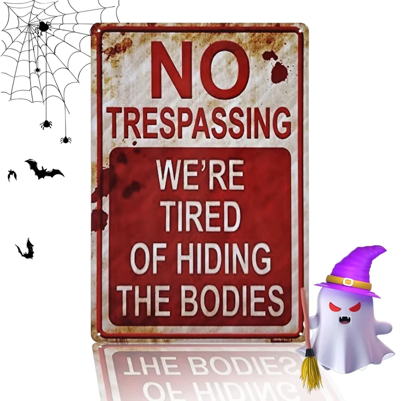 Halloween Decorations Halloween Signs Retro Fashion Chic Vintage Funny Metal Tin Sign No Trespassing Signs for Halloween Decor Outdoor Yard or Indoor, No Trespassing We're Tired of Hiding The Bodies - Image 1