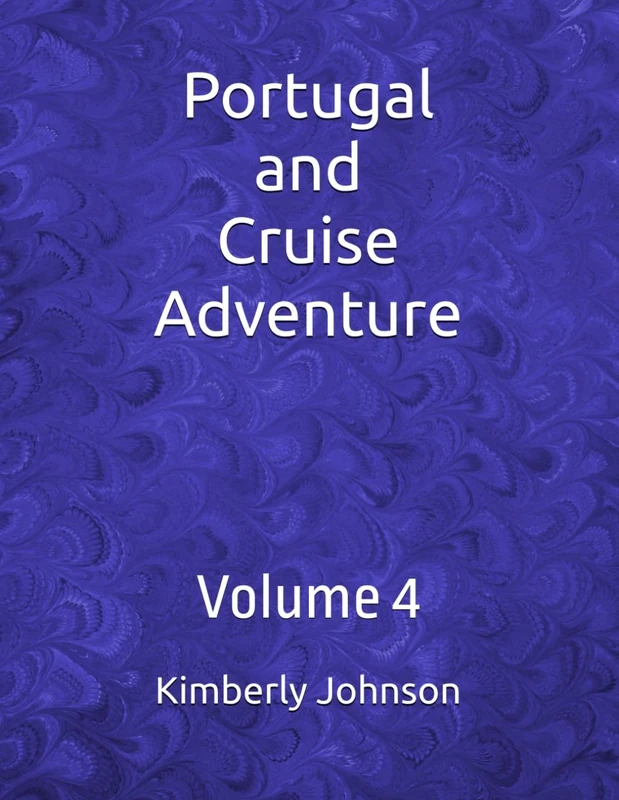 Portugal and Cruise Adventure: Volume 4