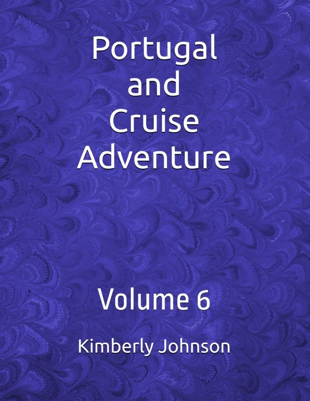 Portugal and Cruise Adventure: Volume 6
