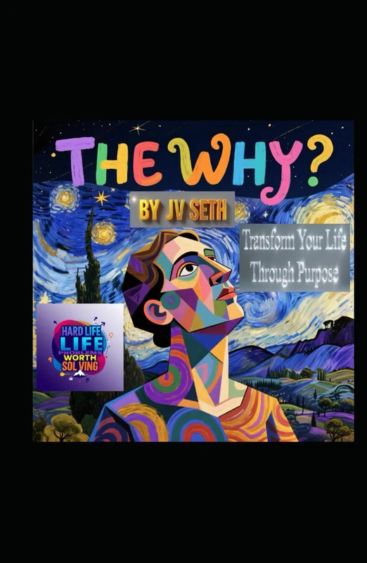 The Why?: Transform Your Life Through Purpose (Hard Life Problems Worth Solving) - Image 1