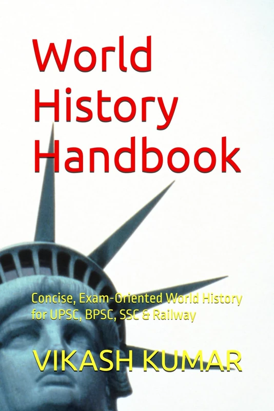 World History Handbook: Concise, Exam-Oriented World History for UPSC, BPSC, SSC & Railway