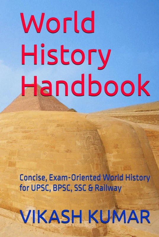World History Handbook: Concise, Exam-Oriented World History for UPSC, BPSC, SSC & Railway