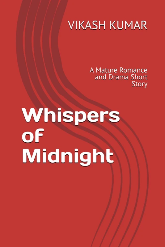 Whispers of Midnight: A Mature Romance and Drama Short Story