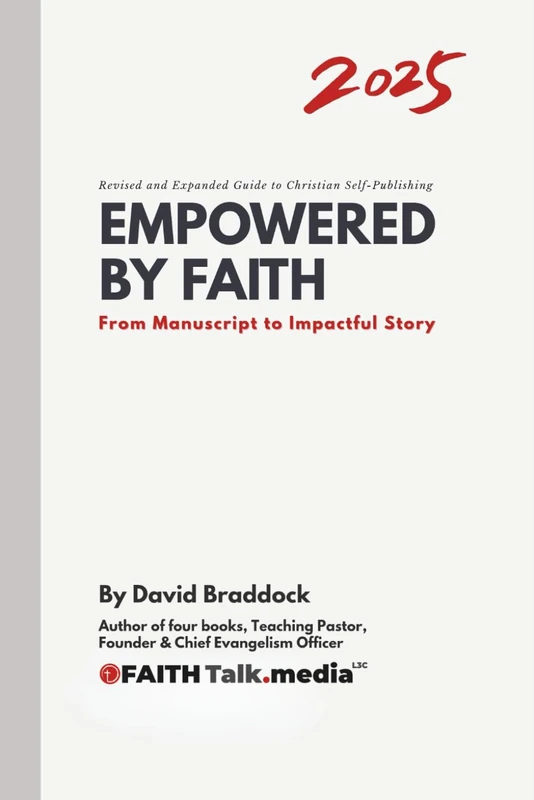 Empowered By Faith: From Manuscript to Impactful Story – A Revised and Expanded Guide to Christian Self-Publishing 2025 - Image 1