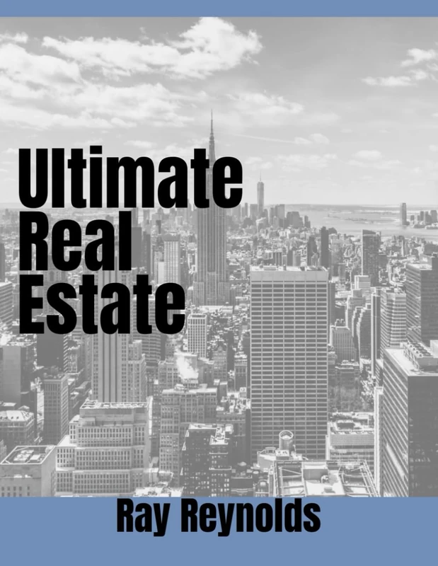 Ultimate Real Estate (Blueprint to Real Estate Wealth)