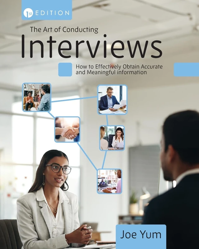 The Art of Conducting Interviews: How to Effectively Obtain Accurate and Meaningful Information