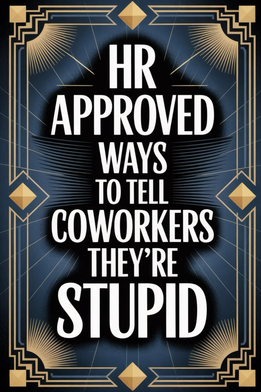 Stocking Stuffers: HR Approved Ways To Tell Coworkers They're Stupid: Small and Fun Christmas Gag Book for Adults, Men and Women