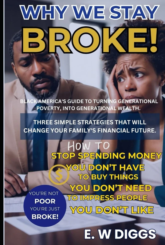 WHY WE STAY BROKE : A guide to turning Generational Poverty into Generational wealth.: Debt Management, Credit card Debt, Car Debt, Money management, ... From Real-Poverty to Real-Estate Properties") - Image 1