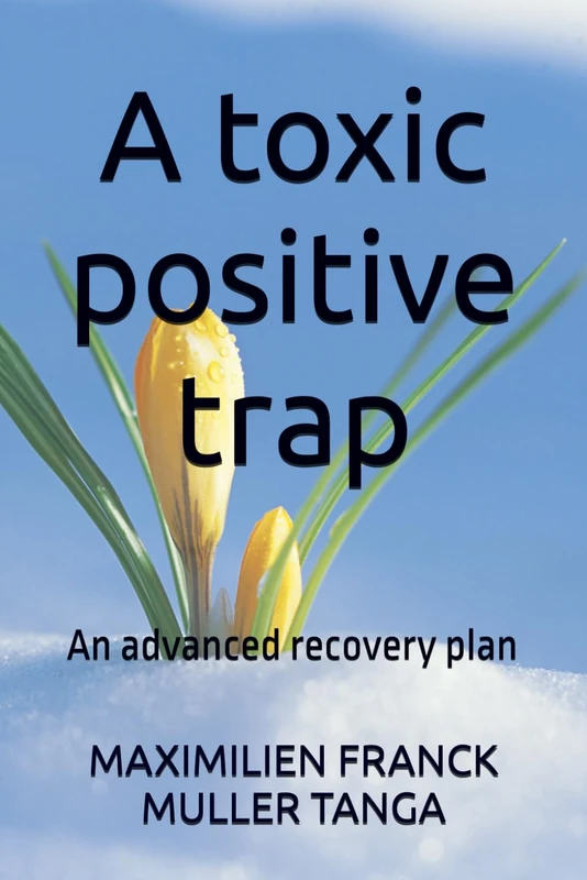 A toxic positive trap: An advanced recovery plan