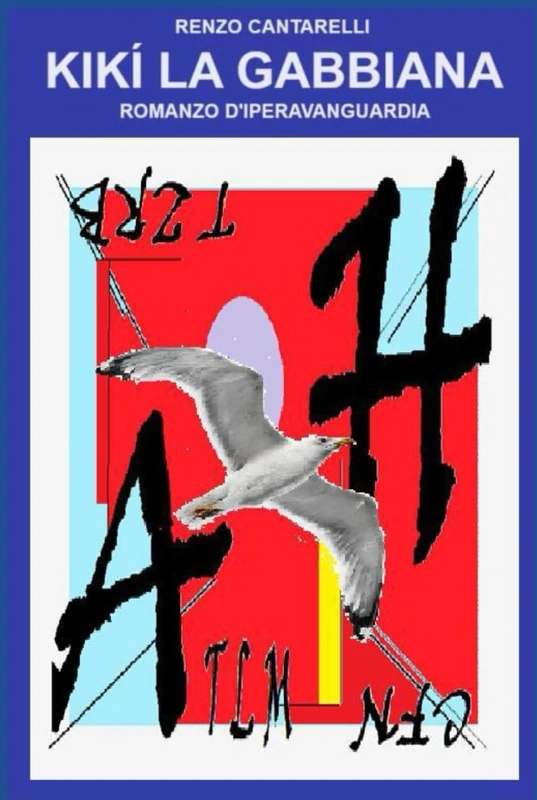 KIKÌ LA GABBIANA: ROMANZO D'IPERAVANGUARDIA