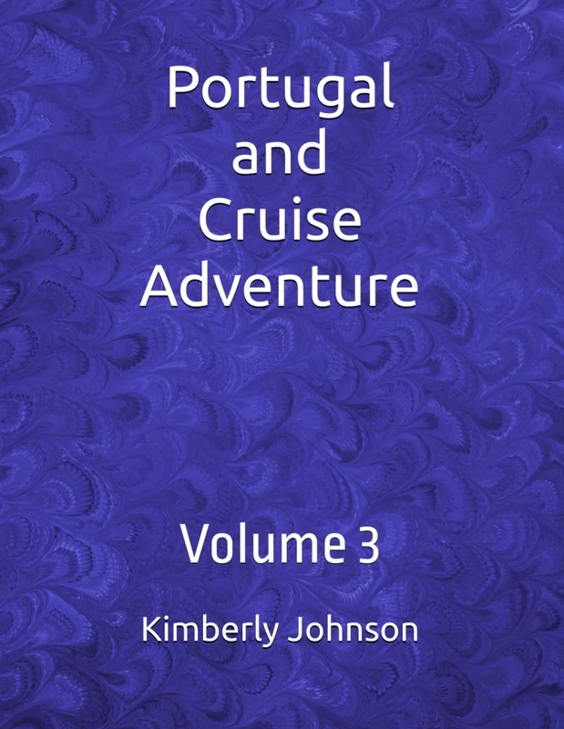 Portugal and Cruise Adventure: Volume 3