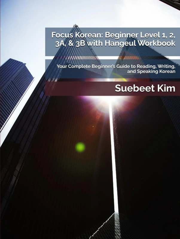 Focus Korean: Beginner Level 1, 2, 3A, & 3B: Your Complete Beginner’s Guide to Reading, Writing, and Speaking Korean (TheKoreanTutor.com Focus Korean: ... Learning System—from Hangeul to Fluency.) - Image 1
