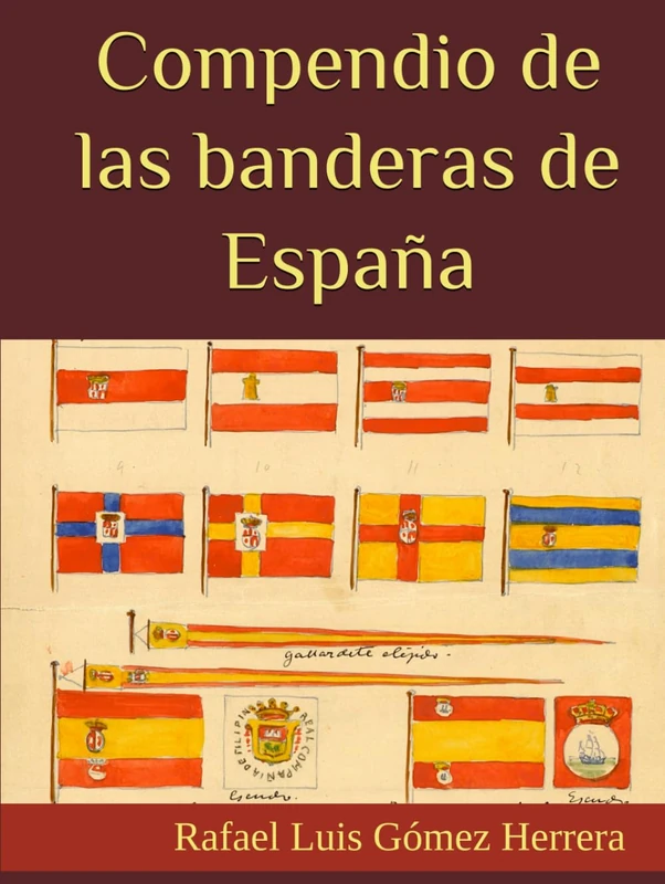 Compendio de las banderas de España: Las banderas dentro de la historia (ESTUDIOS DE BANDERAS EN ESPAÑA) - Image 1