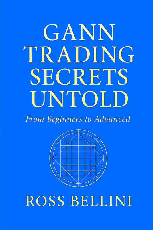 Gann Trading Secrets Untold: From Beginners to Advanced
