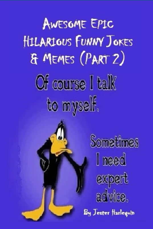 Awesome Epic Hilarious Funny Jokes & Memes (Part 2): This is very humorous, amusing entertaining & witty. Full of puns, priceless funny one-liners guaranteed to give you side-splitting belly laughs.