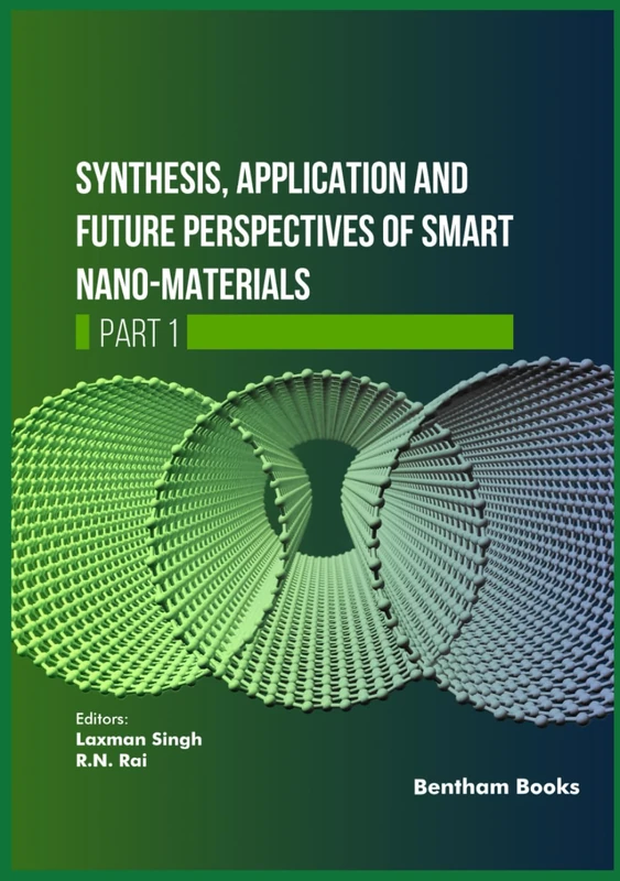 Synthesis, Application and Future Perspectives of Smart Nano-materials - Part 1