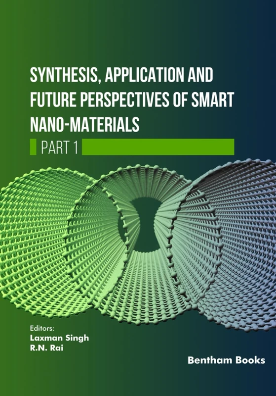 Synthesis, Application and Future Perspectives of Smart Nano-materials - Part 1