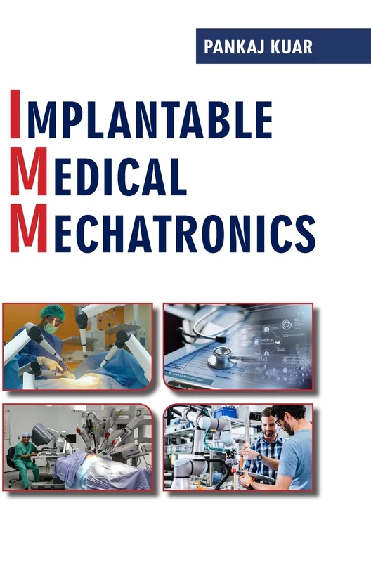 Implantable Medical Mechatronics