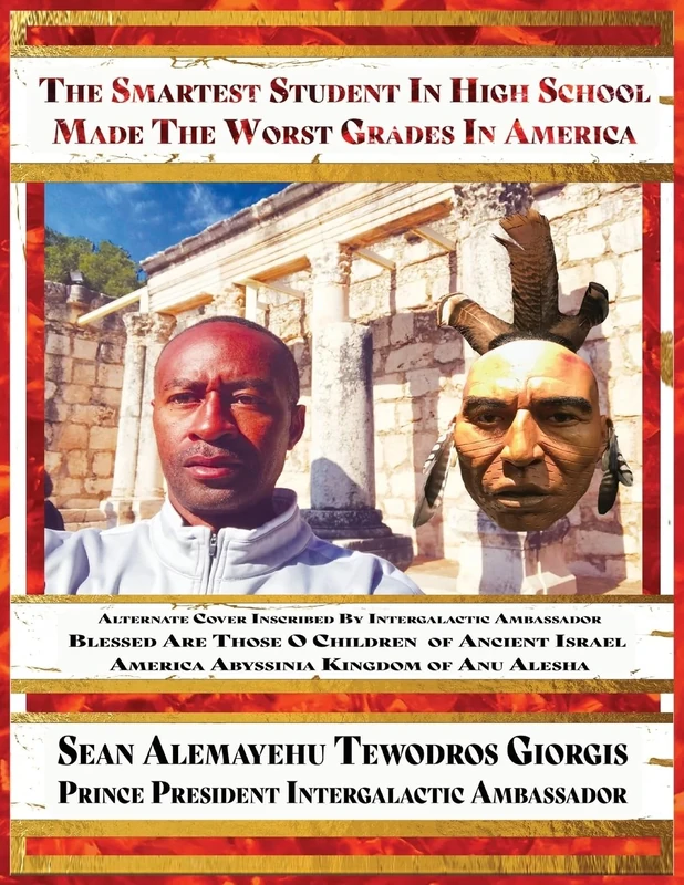 The Smartest Student in High School Made the Worst Grades in America: Blessed Are Those O Children Of Ancient Israel America Abyssinia Scriptures Testimony 2nd Volume