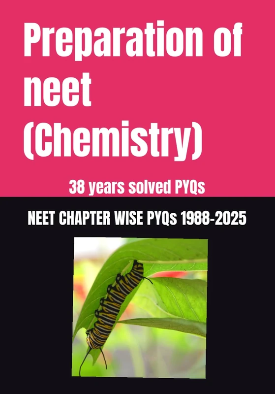 Preparation of neet (Chemistry): Chapter wise PYQs of neet ( 1995-2025 ) - Image 1