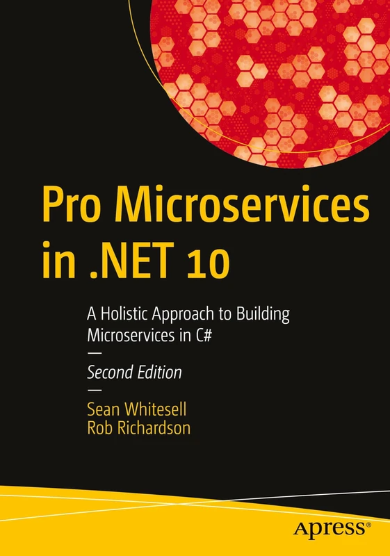 Pro Microservices in .NET 10: A Holistic Approach to Building Microservices in C#