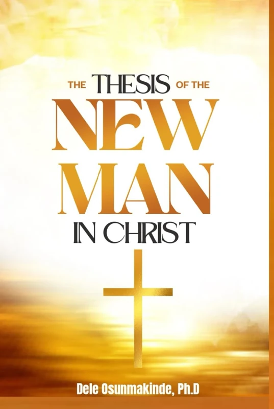 The Thesis of the New Man in Christ - Image 1
