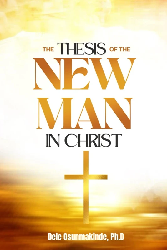 The Thesis of the New Man in Christ
