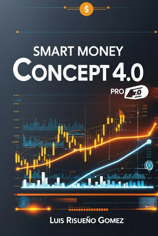 Smart Money Concept, 4.0 Pro: Trading Forex institutionnel avec blocs d'ordres et action sur les prix