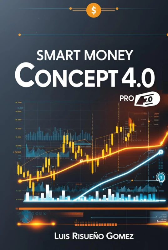 Smart Money Concept, 4.0 Pro: Trading Forex istituzionale con blocchi di ordini e azione dei prezzi