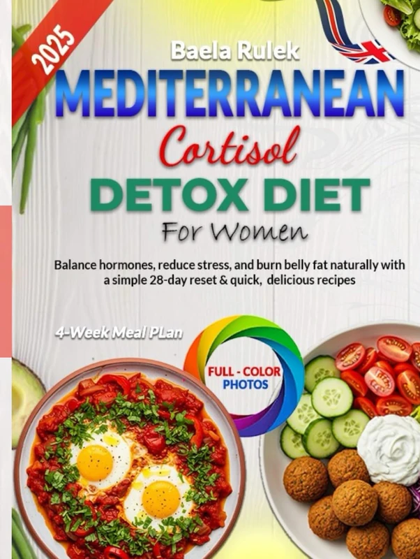 Mediterranean Cortisol Detox Diet for Women: Balance hormones reduce stress and burn belly fat naturally with a simple 28-day reset & quick delicious recipes