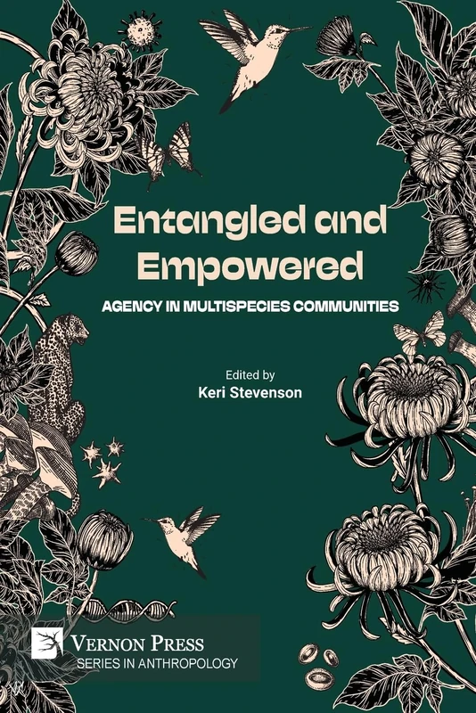 Entangled and Empowered: Agency in Multispecies Communities (Anthropology)