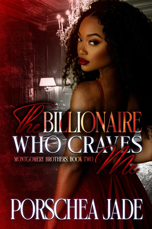 The Billionaire Who Craves Me: Book Two (Montgomery Brothers Saga)