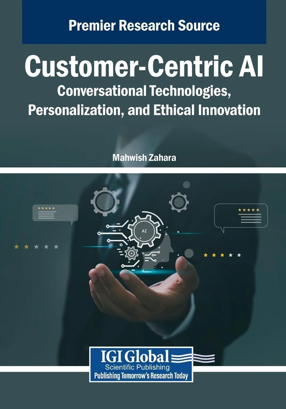 Customer-Centric AI: Conversational Technologies, Personalization, and Ethical Innovation